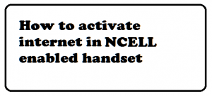activate internet in ncell mobile phone