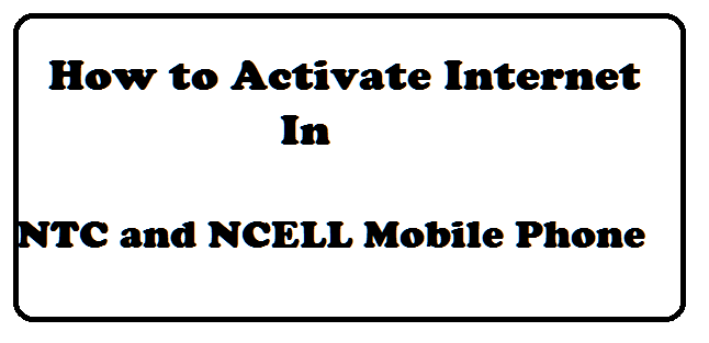 How to Activate Internet in NTC and Ncell